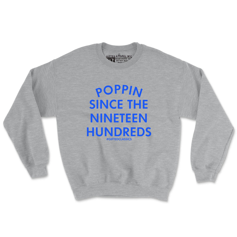 THE 1900'S WAS POPPIN (UNISEX FIT-CREWNECK) 50% OFF SALE OR GET 2 FOR $40. SALE ENDS SOON