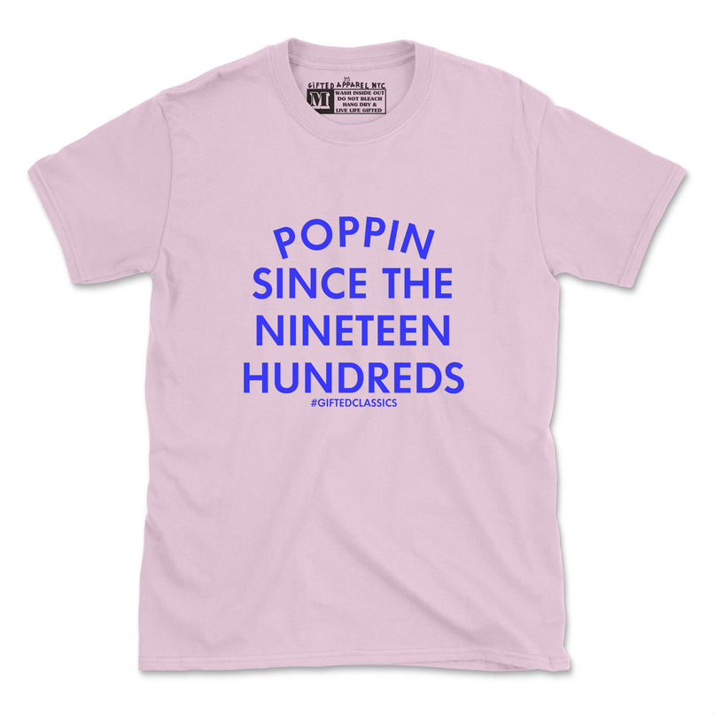 THE 1900'S WAS POPPIN (UNISEX FIT-TEE) Grab 3 for $35 OR 4 for $40
