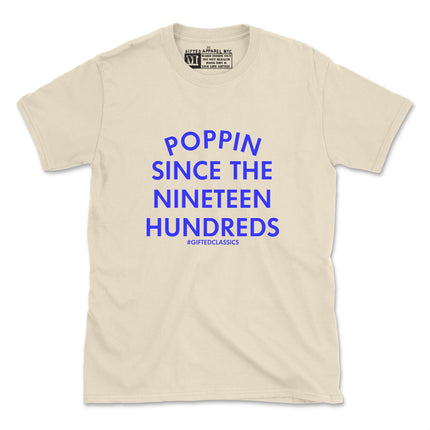THE 1900'S WAS POPPIN (UNISEX FIT-TEE) Grab 3 for $35 OR 4 for $40