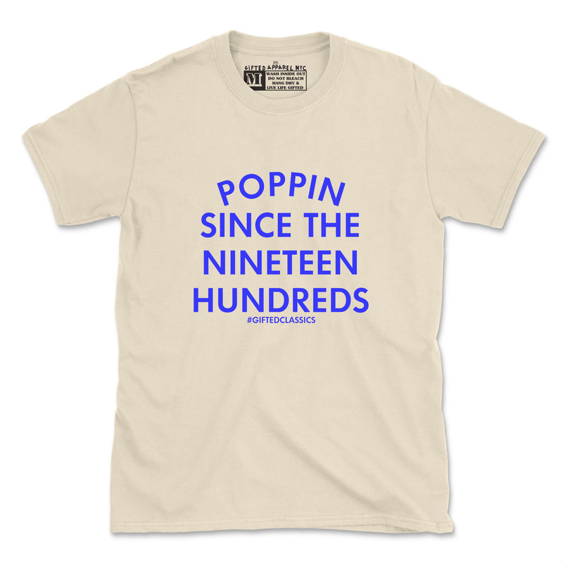 THE 1900'S WAS POPPIN (UNISEX FIT-TEE) Grab 3 for $35 OR 4 for $40