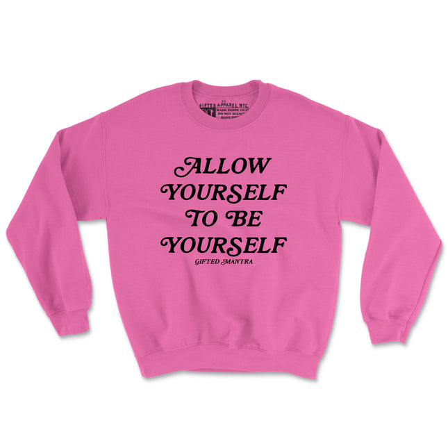 ALLOW YOURSELF TO BE YOURSELF  (UNISEX) CREWNECK