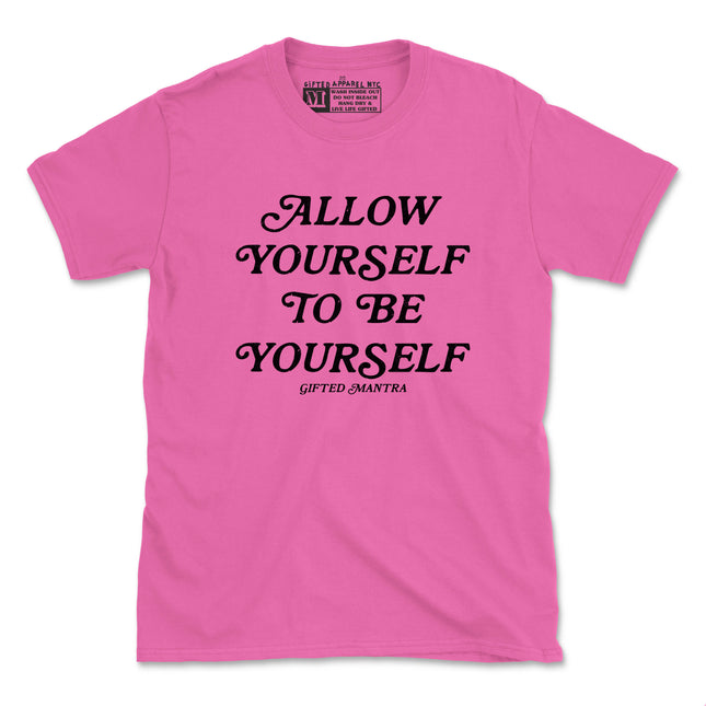 ALLOW YOURSELF TO BE YOURSELF (UNISEX)