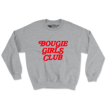 BOUGIE GIRLS CLUB FANCY (UNISEX FIT-CREWNECK) 50% OFF SALE OR GET 3 FOR $60. SALE ENDS SOON