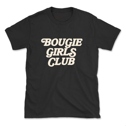 BOUGIE GIRLS CLUB TEE (UNISEX FIT-TEE) 50% OFF SALE OR GET 3 FOR $30. SALE ENDS SOON