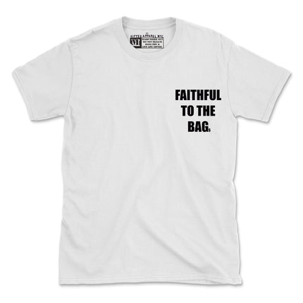 FAITHFUL TO THE BAG$ (UNISEX FIT) 2 FOR $30 OR 4 FOR $40 SALE ENDS SOON) LIMITED SUPPLIES