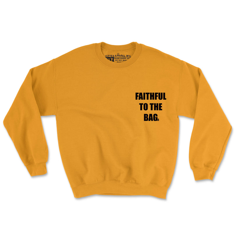 FAITHFUL TO THE BAG (UNISEX FIT-CREWNECK) 50% OFF SALE OR GET 3 FOR $60. SALE ENDS SOON