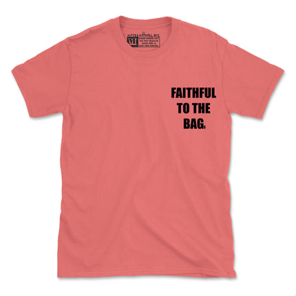 FAITHFUL TO THE BAG$ (UNISEX FIT) 2 FOR $30 OR 4 FOR $40 SALE ENDS SOON) LIMITED SUPPLIES