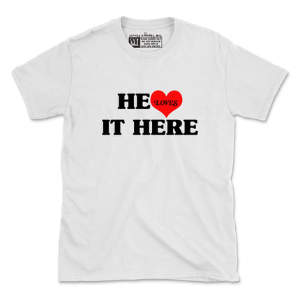 HE LOVES IT HERE TEE (UNISEX FIT) LIMITED SUPPLIES 2 FOR $30 OR 4 FOR $40