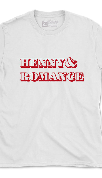 HENNY & ROMANCE TEE (UNISEX FIT)