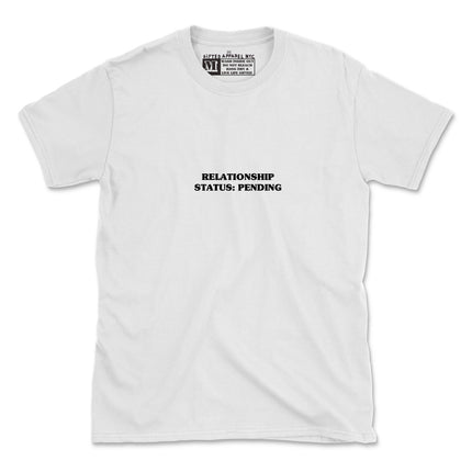 RELATIONSHIP STATUS: PENDING (UNISEX) $6.99