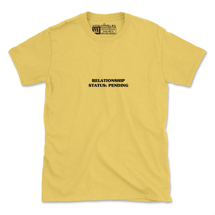 RELATIONSHIP STATUS: PENDING (UNISEX) $6.99