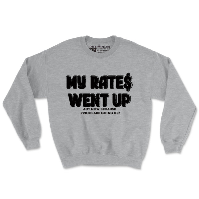 MY RATES WENT UP - NEW DESIGN (UNISEX FIT) CREWNECK 2 For $50