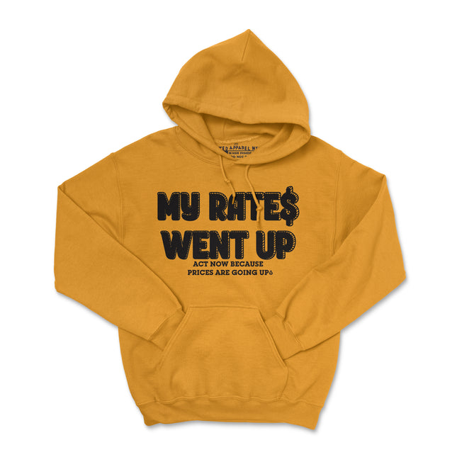 MY RATES WENT UP - NEW DESIGN  HOODIE (UNISEX FIT) 2 For $60