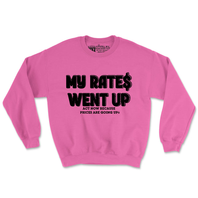 MY RATES WENT UP - NEW DESIGN (UNISEX FIT) CREWNECK 2 For $50