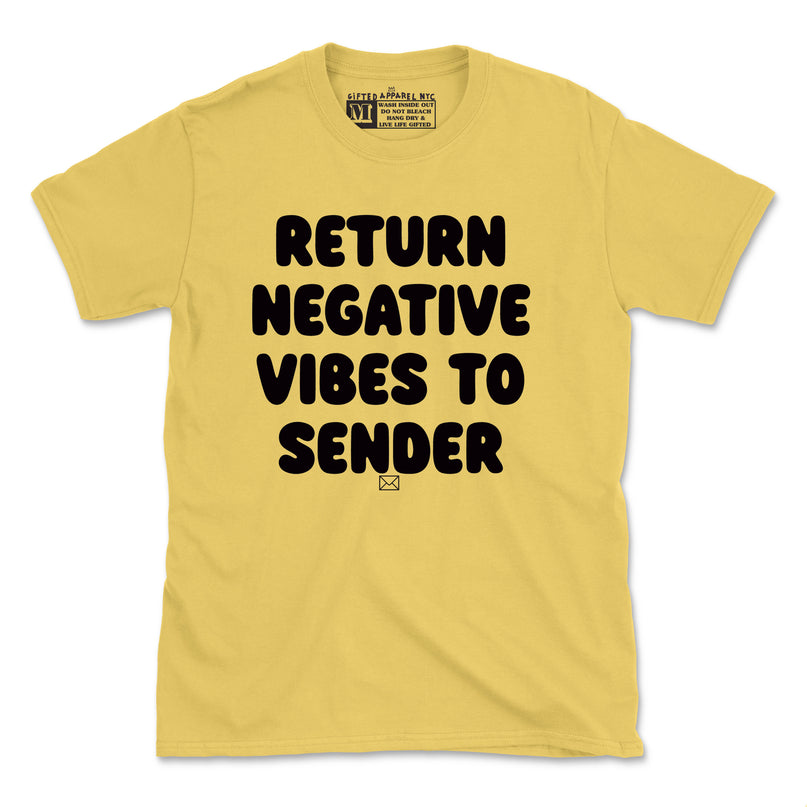 RETURN NEGATIVE VIBES TO SENDER TEE (UNISEX FIT) LIMITED SUPPLIES