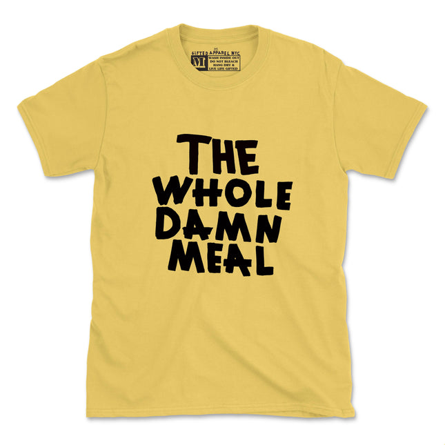 THE WHOLE DAMN MEAL TEE (UNISEX FIT)