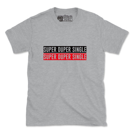 SUPER DUPER SINGLE (UNISEX) TEE