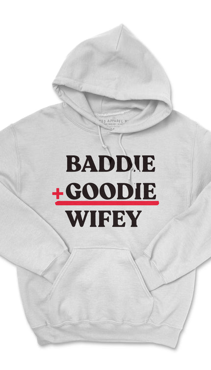 BADDIE GOODIE WIFEY HOODIE (UNISEX FIT) 50% OFF ENDS SOON