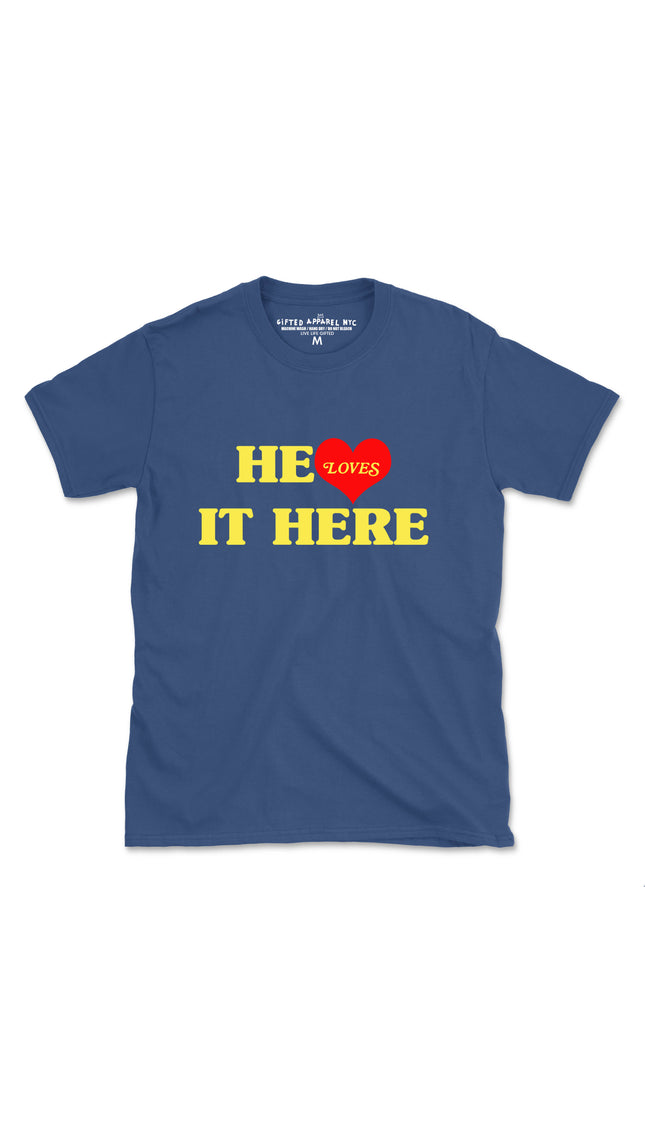 HE LOVES IT HERE (UNISEX FIT) TEE One for $15 or two for $25