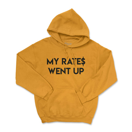 MY RATES WENT UP HOODIE (UNISEX FIT) 50% OFF ENDS SOON