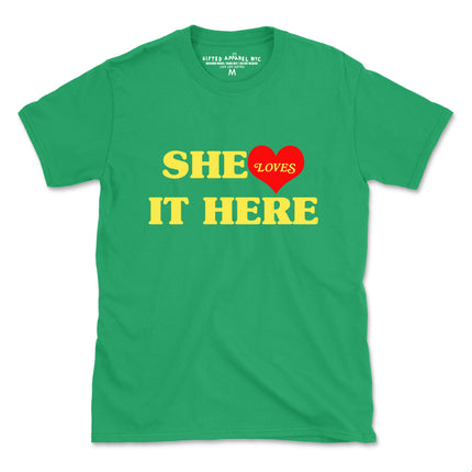 SHE LOVES IT HERE (UNISEX FIT) TEE One for $15 or two for $25